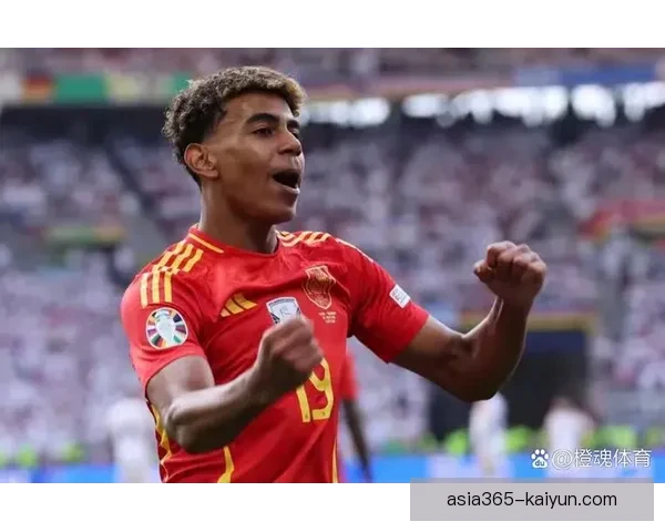 亚马尔欧洲杯表现亮眼，展现惊人天赋备受关注